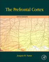 The Prefrontal Cortex: 5th Edition