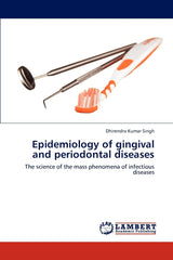 Epidemiology of gingival and periodontal diseases: The science of the mass phenomena of infectious diseases