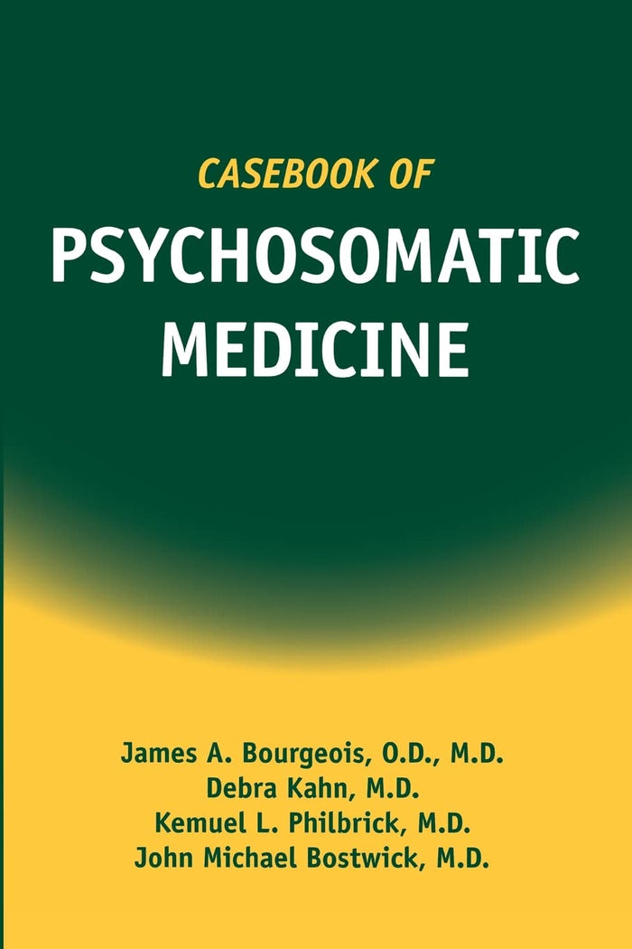 Casebook of Psychosomatic Medicine: 1st Edition