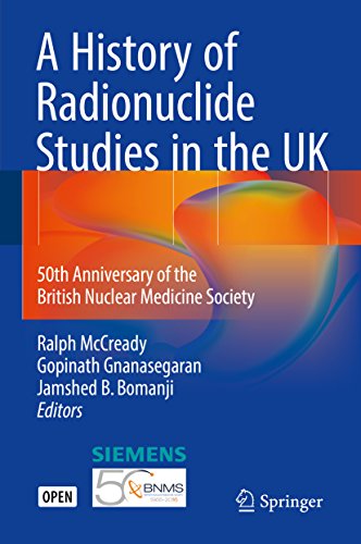 A History of Radionuclide Studies in the UK: 50th Anniversary of the British Nuclear Medicine Society
