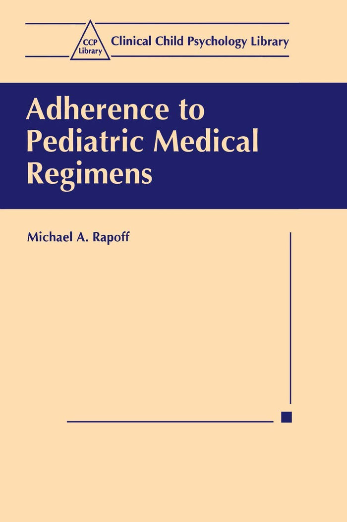 Adherence to Pediatric Medical Regimens (Clinical Child Psychology Library)