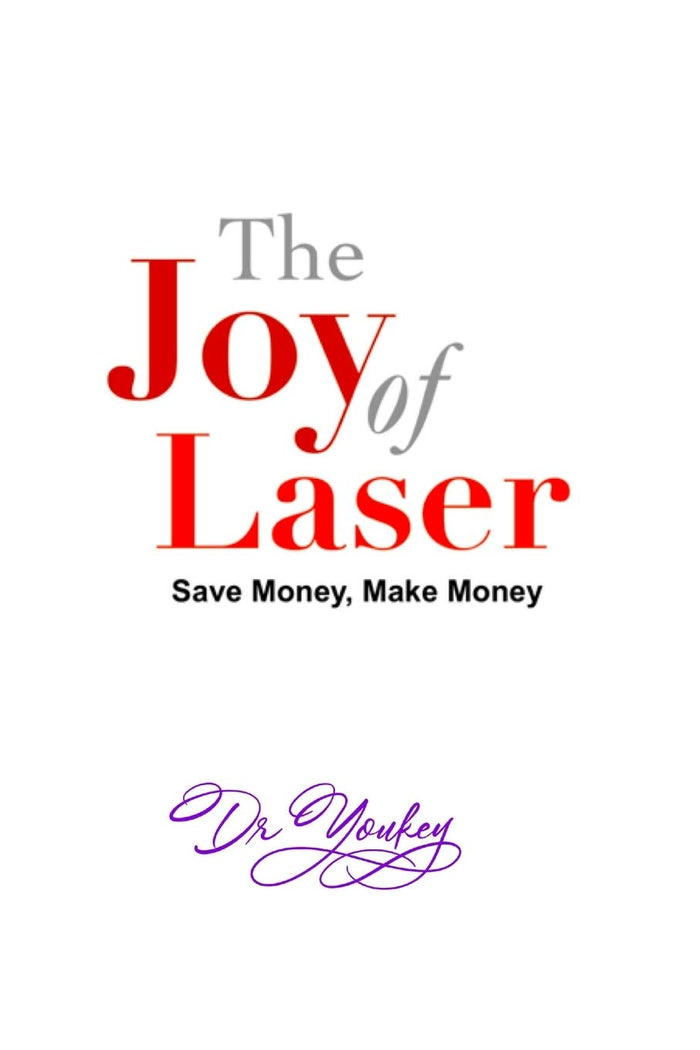 THE JOY OF LASER: SAVE MONEY, MAKE MONEY: Paperback – Large Print, March 20, 2020