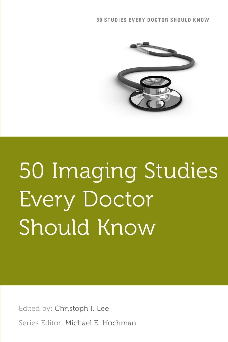 50 Imaging Studies Every Doctor Should Know: 1st Edition