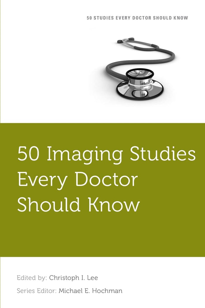 50 Imaging Studies Every Doctor Should Know: 1st Edition