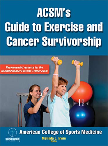 ACSM's Guide to Exercise and Cancer Survivorship: First Edition