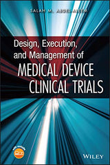 Design, Execution, and Management of Medical Device Clinical Trials: 1st Edition