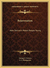 Rejuvenation: How Steinach Makes People Young