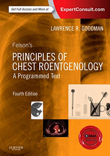 Felson's Principles of Chest Roentgenology, A Programmed Text: 4th Edition