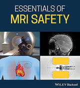 Essentials of MRI Safety: 1st Edition
