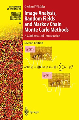 Image Analysis, Random Fields and Markov Chain Monte Carlo Methods: A Mathematical Introduction (Stochastic Modelling and Applied Probability, 27)