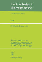 Mathematical and Statistical Approaches to AIDS Epidemiology (Lecture Notes in Biomathematics, 83)