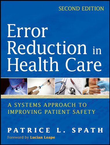 Error Reduction in Health Care: A Systems Approach to Improving Patient Safety: 2nd Edition, Kindle Edition