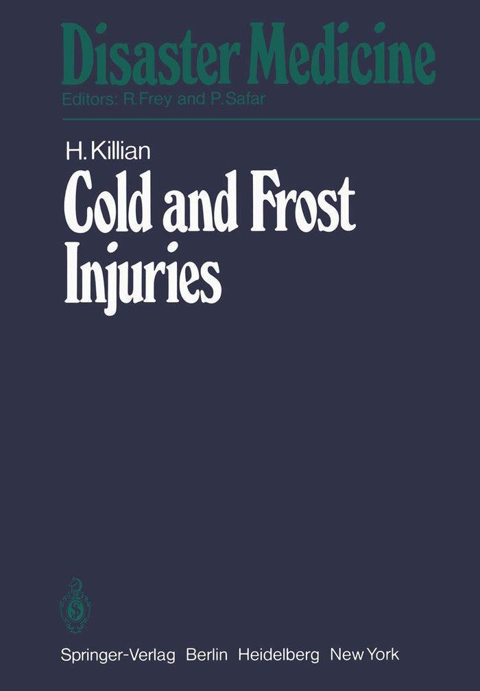 Cold and Frost Injuries ― Rewarming Damages Biological, Angiological, and Clinical Aspects: Biological, Angiological, and Clinical Aspects (Disaster Medicine, 3)