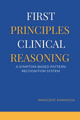 FIRST PRINCIPLES CLINICAL REASONING: A Symptom-Based Pattern Recognition System