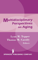 Multidisciplinary Perspectives on Aging: First Edition