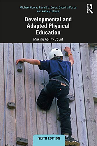 Developmental and Adapted Physical Education: Making Ability Count: 6th Edition, Kindle Edition