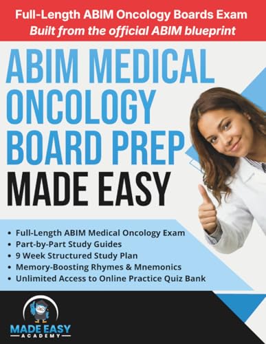 ABIM Medical Oncology Board Prep Made Easy: High-Yield Review for the ABIM Medical Oncology Certification Exam with Board Style Practice Questions and... Simulation Test (Made Easy Academy Series)