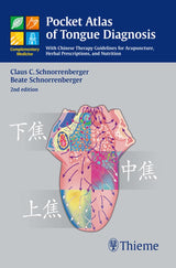 Pocket Atlas of Tongue Diagnosis: With Chinese Therapy Guidelines for Acupuncture, Herbal Prescriptions, and Nutri (Complementary Medicine (Thieme ))