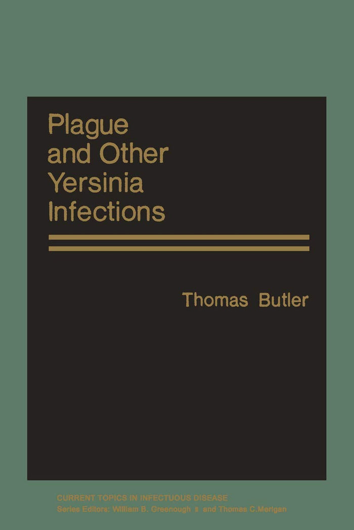 Plague and Other Yersinia Infections (Current Topics in Infectious Disease): 1st Edition