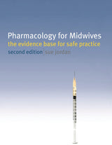 Pharmacology for Midwives: The Evidence Base for Safe Practice