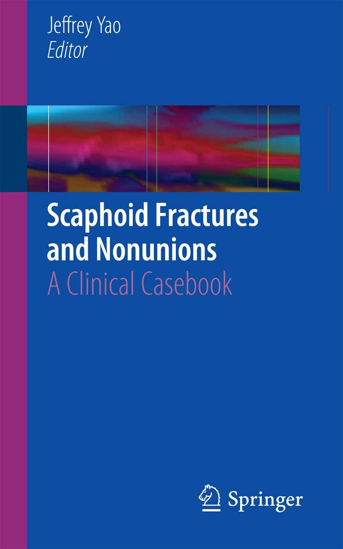 Scaphoid Fractures and Nonunions: A Clinical Casebook