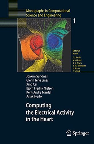 Computing the Electrical Activity in the Heart (Monographs in Computational Science and Engineering Book 1)