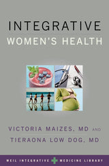 Integrative Women's Health (Weil Integrative Medicine Library): 1st Edition