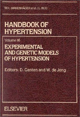 Experimental and genetic Models of Hypertension (Volume 16) (Handbook of Hypertension, Volume 16): 1st Edition