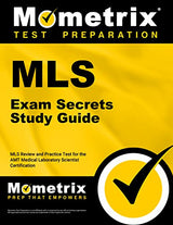 MLS Exam Secrets: MLS Review and Practice Test for the AMT Medical Laboratory Scientist Certification: Edition