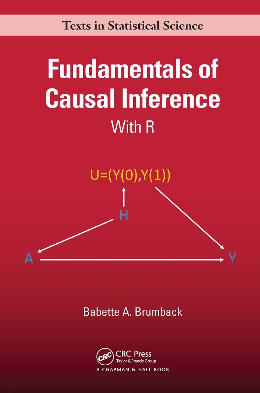 Fundamentals of Causal Inference (Chapman & Hall/CRC Texts in Statistical Science): 1st Edition