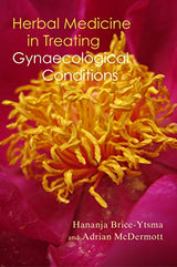Herbal Medicine in Treating Gynaecological Conditions: Herbs, Hormones, Pre-Menstrual Syndrome and Menopause