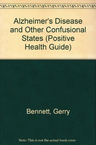 Alzheimer's Disease and Other Confusional States (Positive Health Guides)