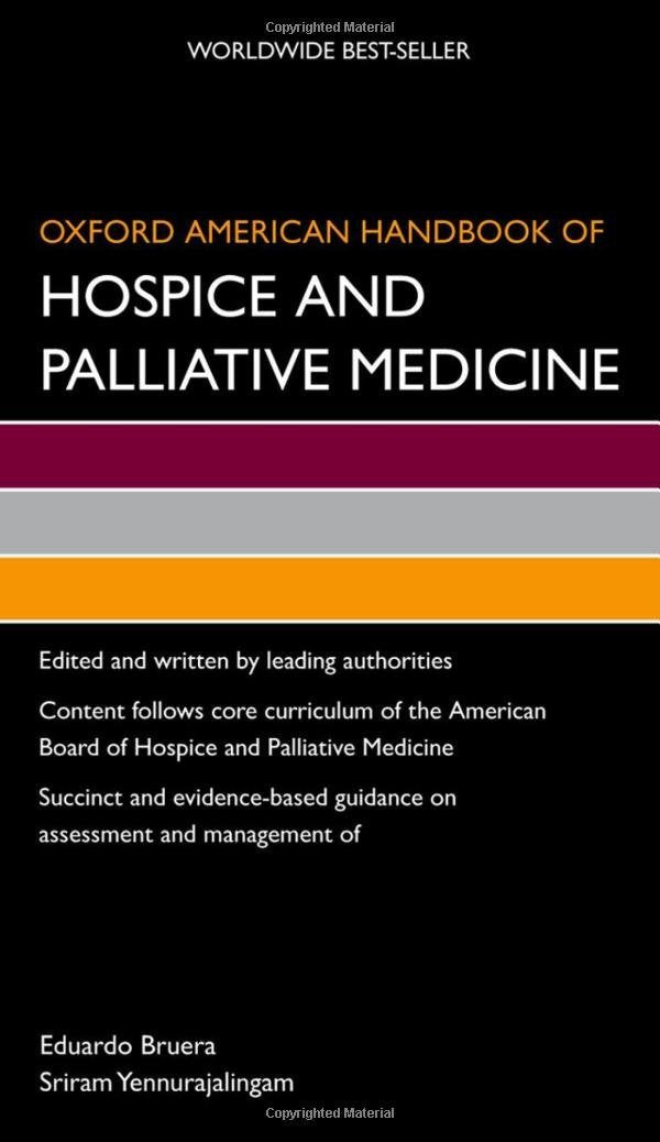 Oxford American Handbook of Hospice and Palliative Medicine (Oxford American Handbooks of Medicine): 1st Edition