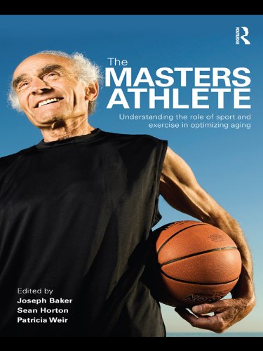 The Masters Athlete: Understanding the Role of Sport and Exercise in Optimizing Aging