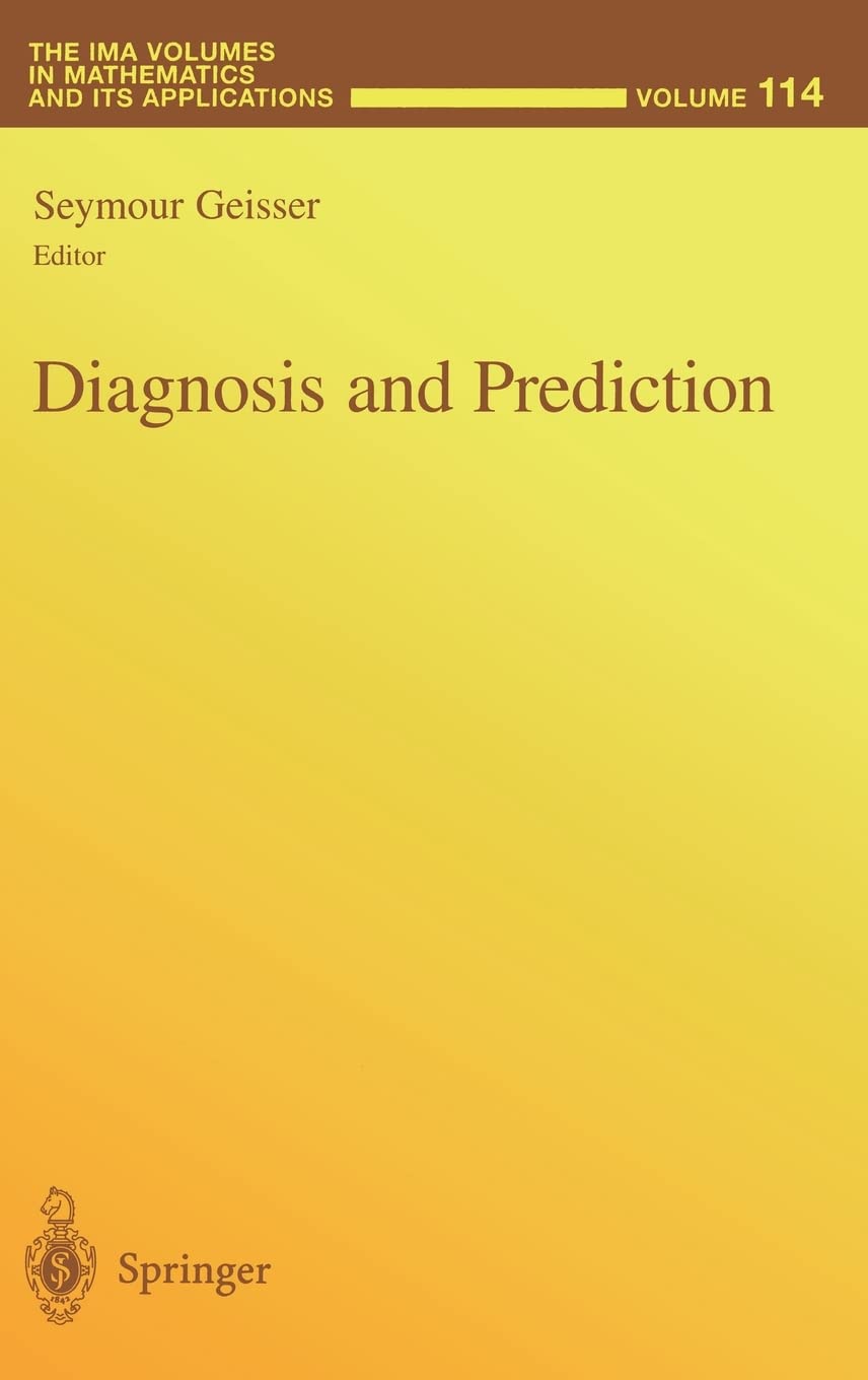 Diagnosis and Prediction (The IMA Volumes in Mathematics and its Applications): 1st Edition