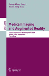 Medical Imaging and Augmented Reality: Second International Workshop, MIAR 2004, Beijing, China, August 19-20, 2004, Proceedings (Lecture Notes in Computer Science, 3150)