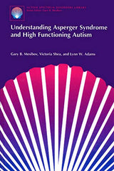 Understanding Asperger Syndrome and High Functioning Autism (The Autism Spectrum Disorders Library Book 1): 2001st Edition
