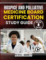 HOSPICE AND PALLIATIVE MEDICINE BOARD CERTIFICATION 2026-2027: 1200+ Practice Questions and In-Depth Reviews of All Exam Domains