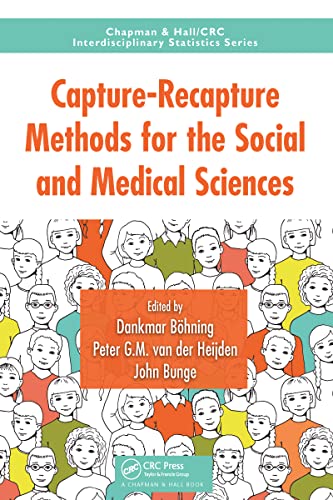 Capture-Recapture Methods for the Social and Medical Sciences (Chapman & Hall/CRC Interdisciplinary Statistics): 1st Edition