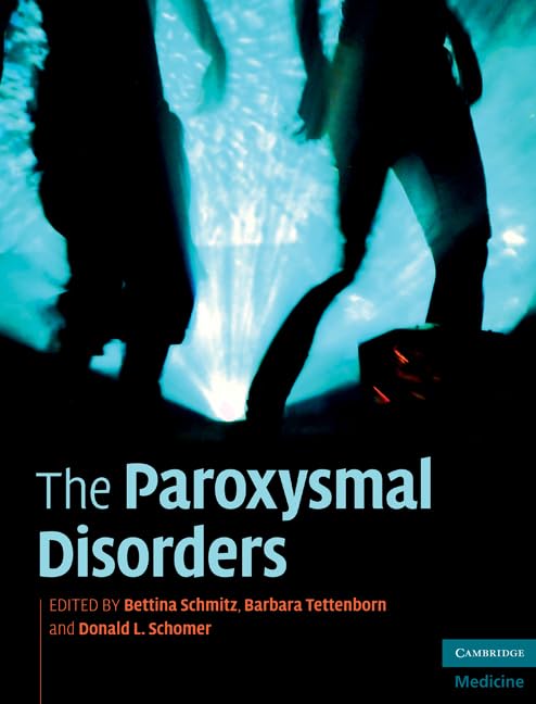 The Paroxysmal Disorders (Cambridge Medicine ()): 1st Edition