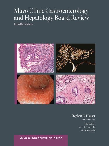 Mayo Clinic Gastroenterology and Hepatology Board Review (Mayo Clinic Scientific Press): 4 Revisedth Edition