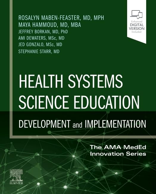 Health Systems Science Education: Development and Implementation (Volume 4) (The AMA MedEd Innovation Series, Volume 4)