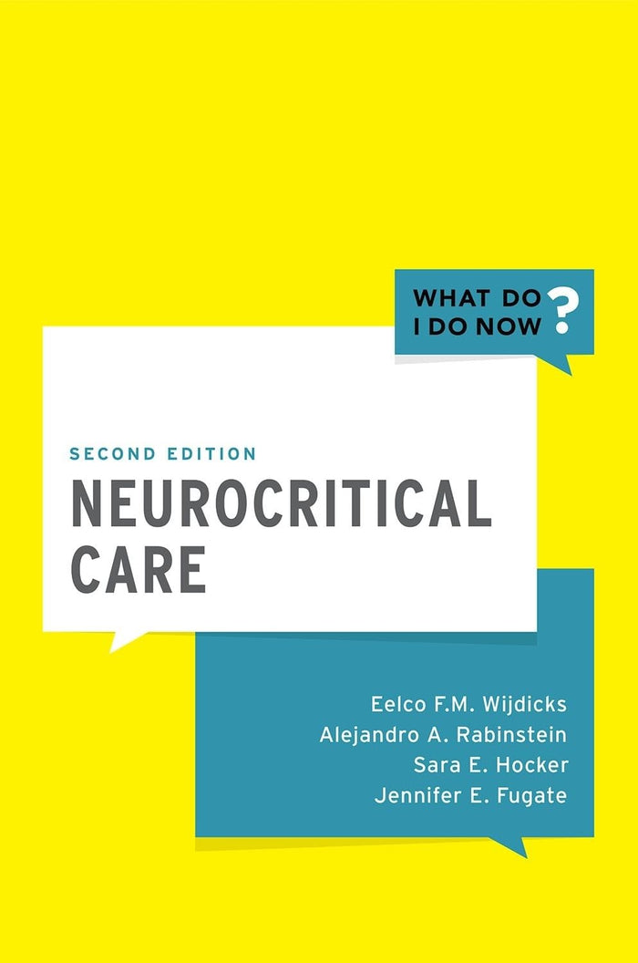 Neurocritical Care (What Do I Do Now): 2nd Edition
