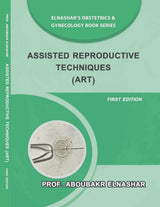 ASSISTED REPRODUCTIVE TECHNIQUES (ART) - Prof. ABOUBAKR ELNASHAR