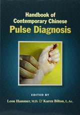Handbook of Contemporary Chinese Pulse Diagnosis: 1st Edition