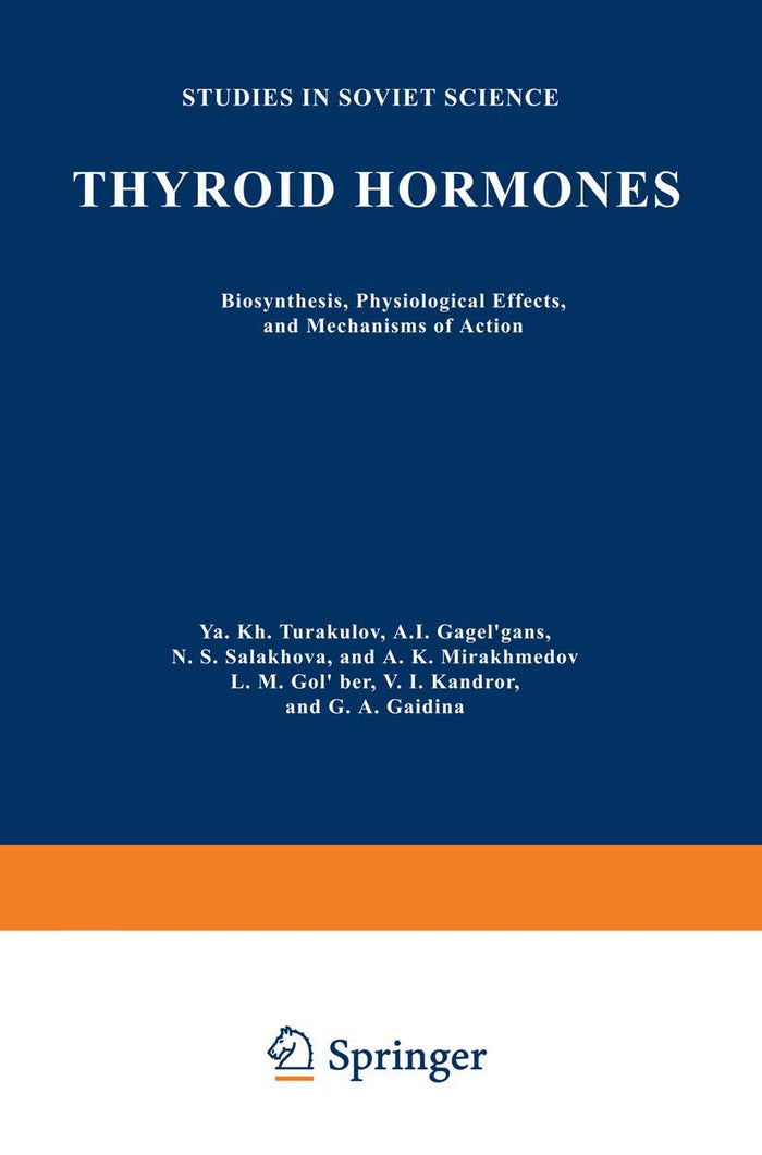 Thyroid Hormones: Biosynthesis, Physiological Effects, and Mechanisms of Action (Studies in Soviet Science)