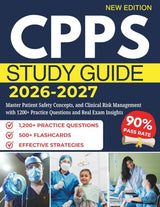CPPS 2026–2027: Master Patient Safety Concepts, and Clinical Risk Management with 1200+ Practice Questions and Real Exam Insights