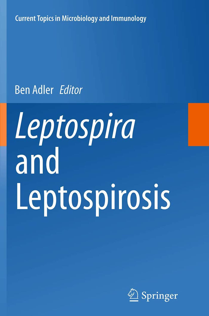 Leptospira and Leptospirosis (Current Topics in Microbiology and Immunology, 387)