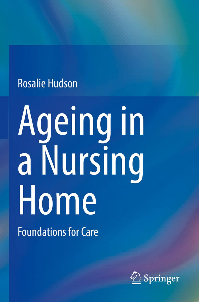 Ageing in a Nursing Home: Foundations for Care