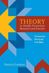 Theory in Health Promotion Research and Practice: Thinking Outside the Box:.